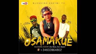 OSAMAKUE BY BLESSING ESEIWI FT HIZ PRAISE \u0026 JERRY JERRON.