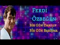 Ferdi Özbeğen - Bir Gün Darılıp Bir Gün Barışma