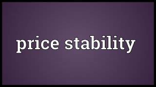 Price stability Meaning