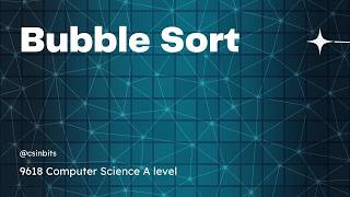 Bubble Sort - A levels Computer Science 9618