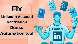 Fix LinkedIn Account Restriction Due to LinkedIn Automation Tools