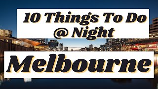 Things To Do In Melbourne At Night- 10 Must-Do Nighttime Activities