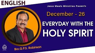 ENGLISH | EVERYDAY WITH THE HOLY SPIRIT | December 26 | Bro.G.P.S. Robinson