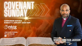 Covenant Sunday | Communion Service | WNTCG Live | January 5th 2025