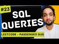 LEETCODE - Passenger Bus Problem - SQL Interview Query 23| SQL Problem Level 