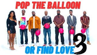 Ep 4 (final part) - Pop The Balloon or Find Love | with Tiara James