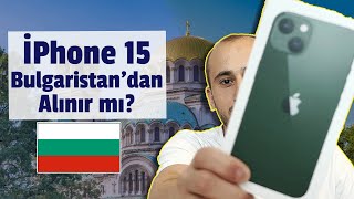 🇧🇬 Bulgaristan iPhone 15 fiyatları | Türkiye'den ne kadar ucuz?