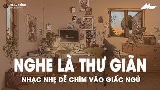 Nhạc Chill Dễ Ngủ - 2h Chìm Đắm Trong Những Bài Nhạc Lofi Việt Nhẹ Nhàng Cực Chill Để Thư Giãn