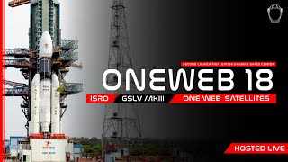 NOW! ISRO OneWeb 18 Launch