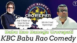 KBC In Babu Rao Funny Comedy Meme Hindi mashup| Babu Rao Vs Kbc | Kon banega Crorepati