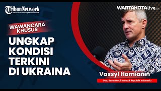 Wawancara Khusus | Dubes Ukraina Ungkap Kondisi Terkini Negaranya, Hingga Imbas Kedatangan Jokowi