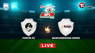 Live | Fortis FC Ltd. vs Bashundhara Kings | BPL 2023-24 | T Sports