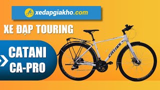 Review \u0026 Đánh Giá Xe Đạp Touring Catani CA--PRO 700C | SKU: CA-PRO | XĐGK