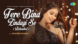 Tere Bina Zindagi Se (Reloaded) | Pratiksha Vashishtha | Prateek Gandhi | Neha Karode