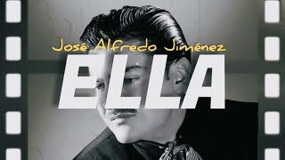 José Alfredo Jiménez - Ella |Me Cansé De Rogarle😢 (Letra/Subtitulado en español)