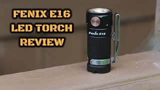 Fenix E16 LED Torch: Review