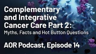 Episode 14: Complementary and Integrative Cancer Care Part 2 – Diet, personalized nutrition