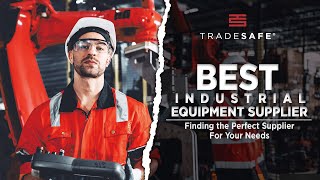 Best Industrial Equipment Supplier: Finding the Perfect Supplier For Your Needs