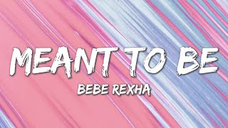 Meant to Be - Bebe Rexha feat. Florida Georgia Line (Lyrics)