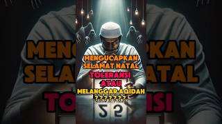 Mengucapkan Selamat Natal Toleransi Atau melanggar Aqidah..? #feedshorts #islamicvideo