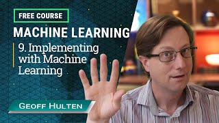 Machine Learning Course - 9.  Implementing with Machine Learning