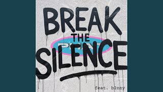 Break the Silence (feat. b2nny)