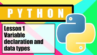 Python for Beginners Lesson 1 Variable declaration and data types