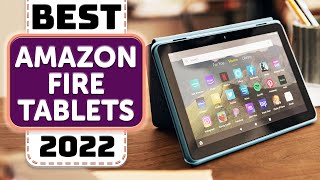 The Best Amazon Fire Tablets in [2022] - Amazon Fire Tablet Reviews