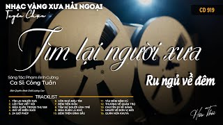 [CD919] Mở Nhẹ Nhàng Lk Nhạc Vàng Hải Ngoại Xưa Bất Hủ Còn Mãi Theo Thời Gian| Hữu Thái Lossless