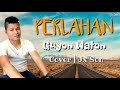 PERLAHAN | Guyon Waton | Cover Jx Son