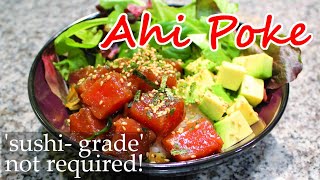 How to make Ahi Poke without Sushi-Grade Tuna