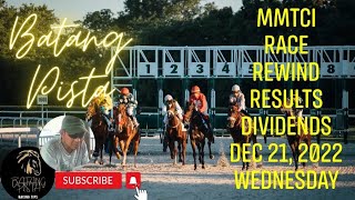 MMTCI RACE REWIND RESULTS AND DIVIDENDS OF BATANG PISTA DECEMBER 21, 2022 WEDNESDAY RACE REVIEW