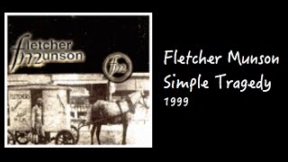 Fletcher Munson - 1999 - Simple Tragedy (Preview)