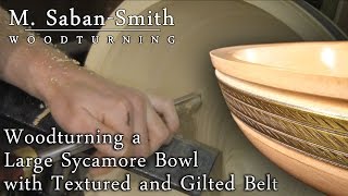 #77 Wood turning a Sycamore Bowl with Texture and Gold Gilt Belt