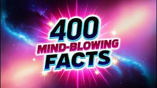 400 SHOCKING Facts that Will Change the Way You SEE the WORLD!