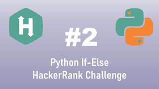 Python HackerRank Challenge #2 "Python If-Else"