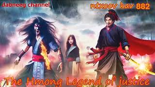 Ntxoov kav The Hmong Legend Part 882 - Tooj Ntxhees Vs Txiaj Kim - Sword fighter for justice