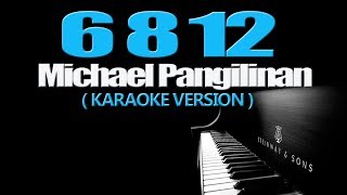 6 8 12 - Michael Pangilinan (KARAOKE VERSION)