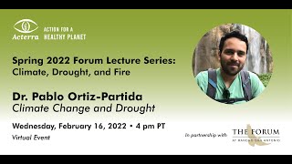 Spring 2022 Lecture Series: Climate Change and Drought feat. Dr. Pablo Ortiz-Partida