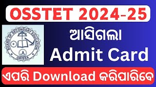 OSSTET Admit Card 2024-25 Link Out, OSSTET Admit Card Download 2024 -25