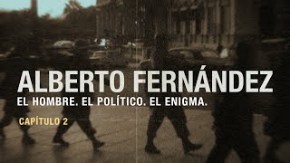CAPITULO 2: Infancia, juventud y primeros pasos en la política | El documental de Alberto Fernández