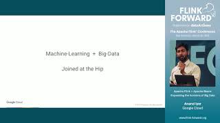 Apache Flink + Apache Beam: Expanding the horizons of Big Data - Anand Iyer