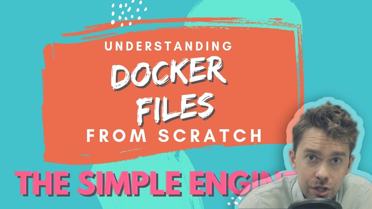 Understanding Dockerfiles From Scratch Youtube