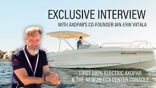 Exclusive Interview With Axopar's Co-Founder: 29 CCX Center Console & Electric Boat Revolution