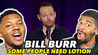 Bill Burr - Some People Need Lotion REACTION!