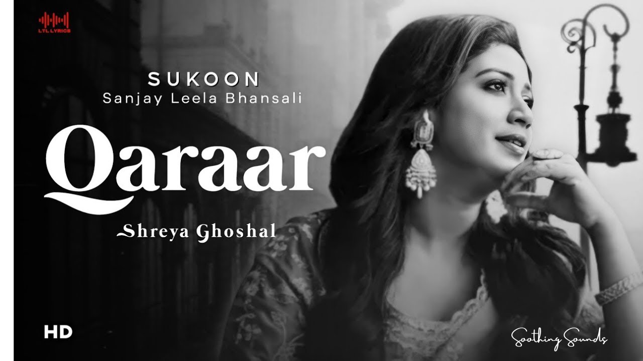 Qaraar - Sukoon | Shreya Ghoshal | Sanjay Leela Bhansali | 2023 New ...