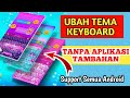 CARA UBAH TEMA KEYBOARD TANPA APLIKASI - CARA UBAH TEMA KEYBOARD WA