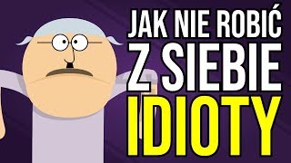 Jak nie robić z siebie idioty w dyskusji?