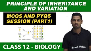 Principles of Inheritance & Variation : MCQs and PYQs Session (Part-1) || Class 12th NCERT