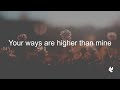 your ways are higher than mine lyrics collingsworth family